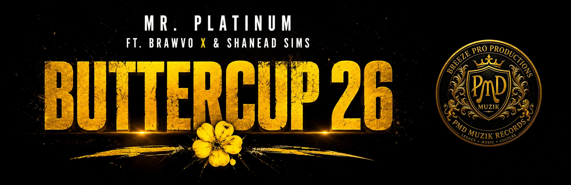 BUTTERCUP 26 Mr. Platinum ft. Brawvo X & Shanead Sims A BREEZE PRO PRODUCTION PMD Muzik Records | ODO Studios